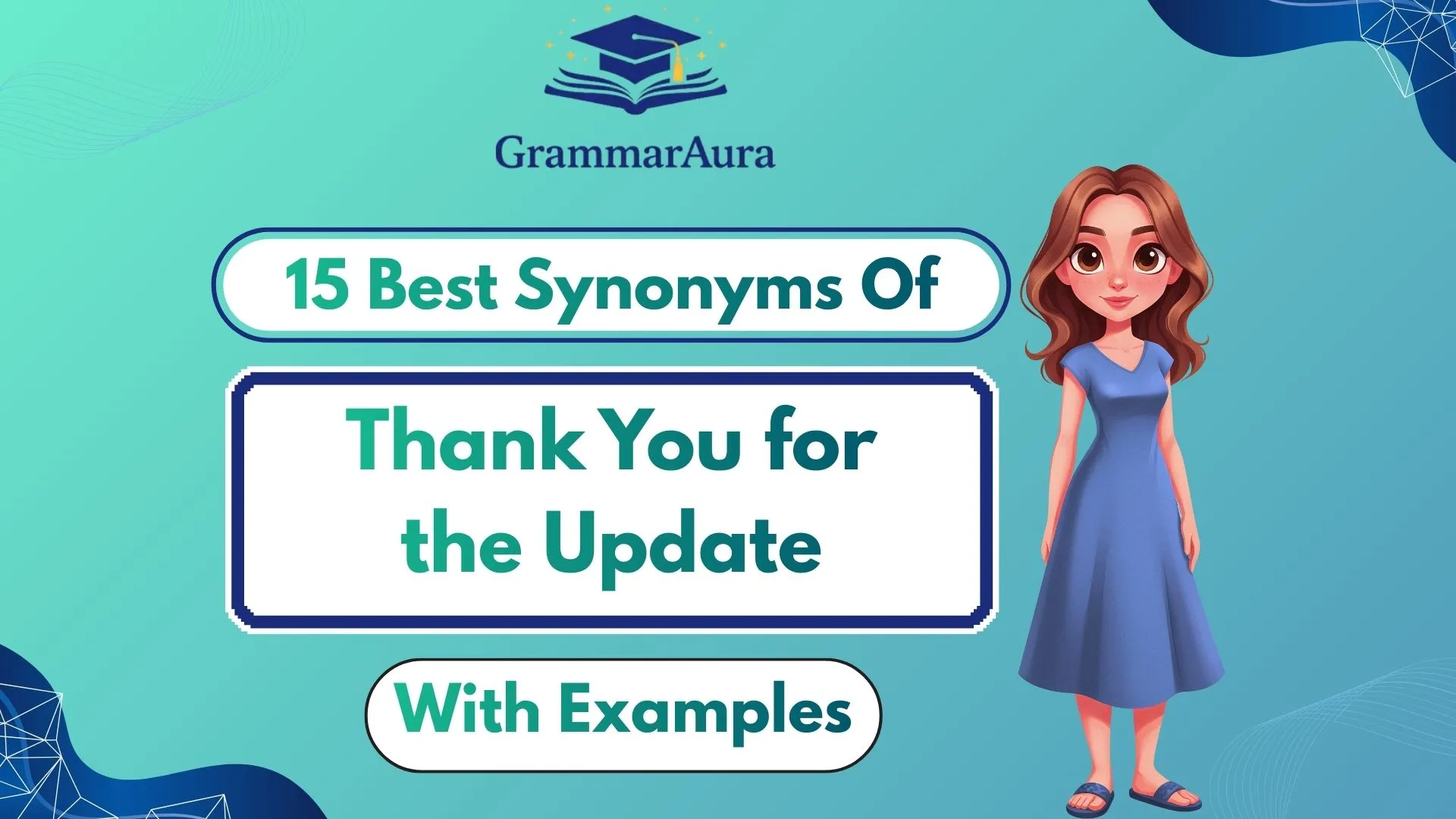 Best Synonyms of 'Thank You for the Update”