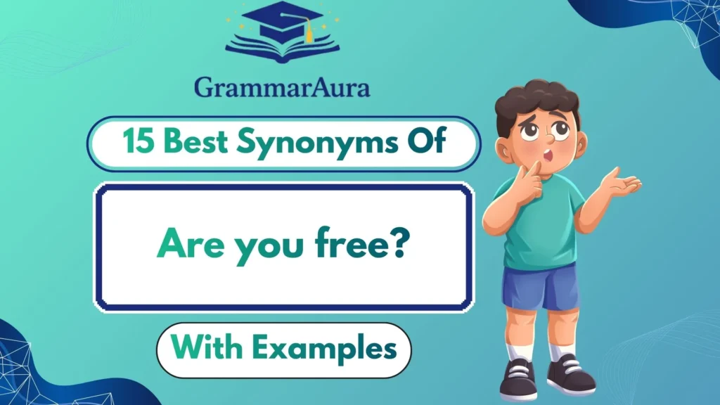 Best Synonyms of ‘Are You Free’