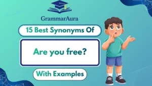 Best Synonyms of ‘Are You Free’