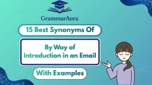 Best Synonyms of ‘By Way of Introduction in an Email’
