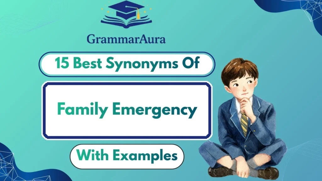 Best Synonyms of ‘Family Emergency’