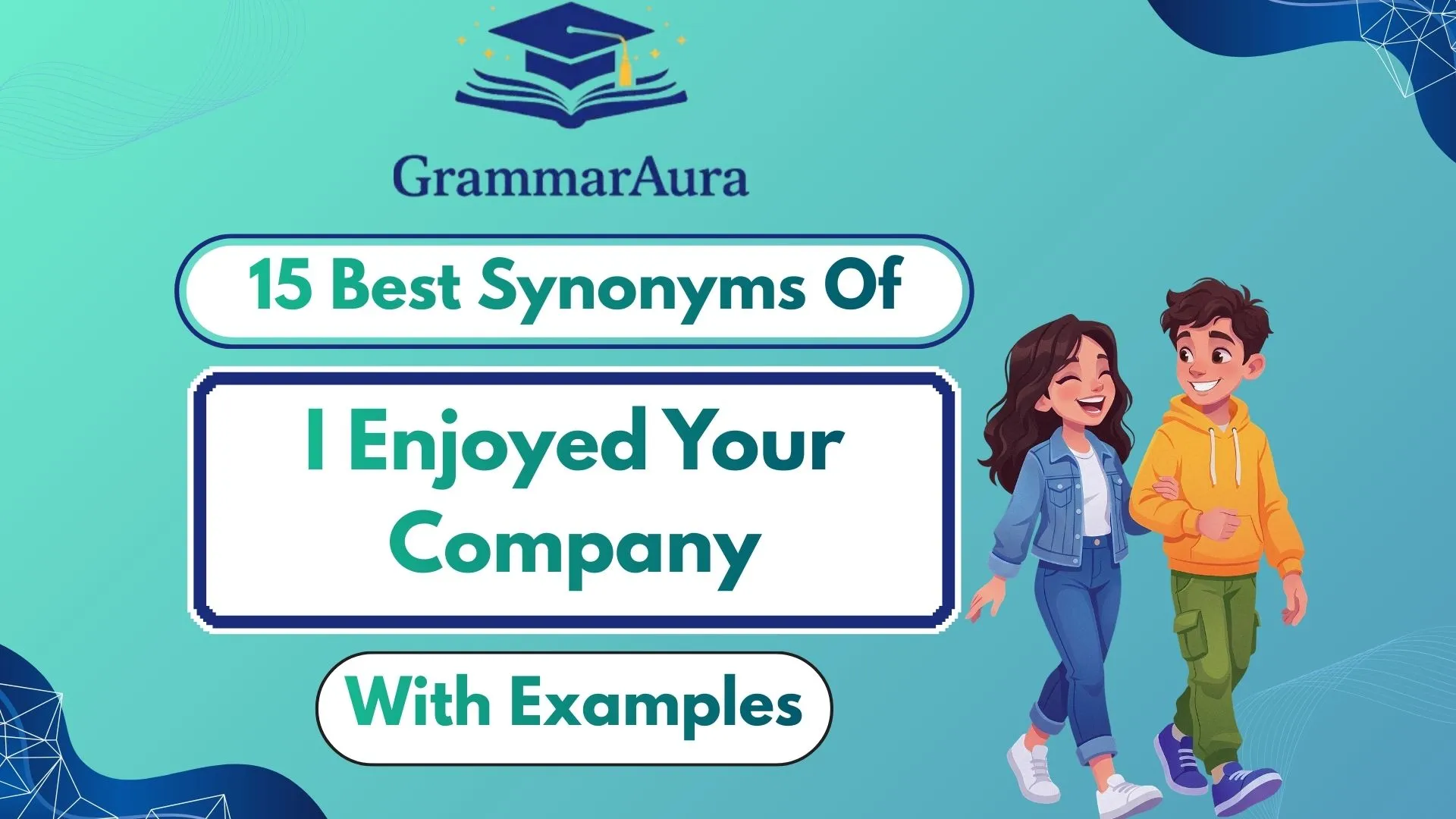Best Synonyms of ‘I Enjoyed Your Company’