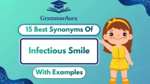 Best Synonyms of ‘Infectious Smile’