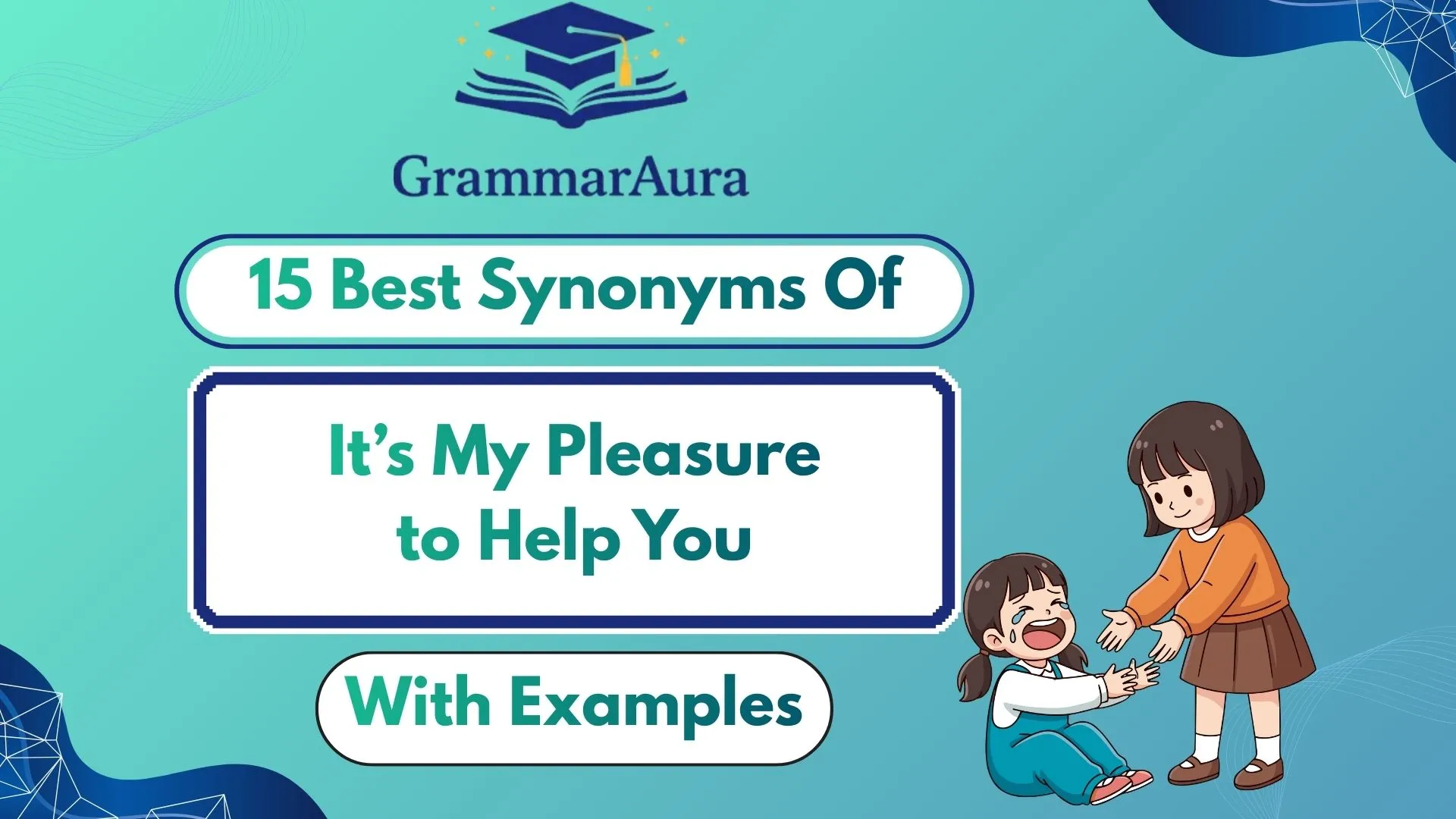 Best Synonyms of ‘It’s My Pleasure to Help You’