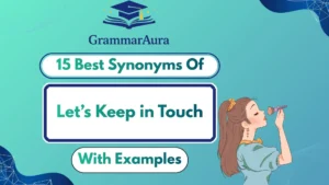 Best Synonyms of ‘Let’s Keep in Touch’