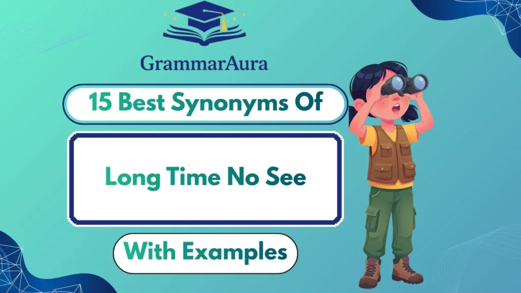 Best Synonyms of ‘Long Time No See’