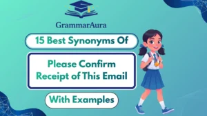 Best Synonyms of ‘Please Confirm Receipt of This Email’