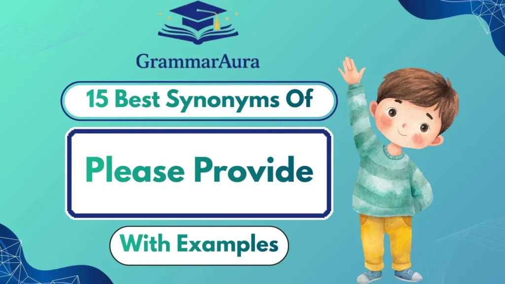 Best Synonyms of ‘Please Provide’