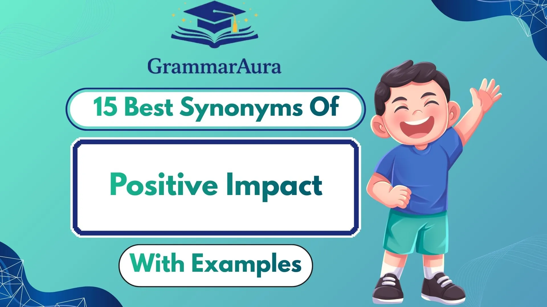 Best Synonyms of ‘Positive Impact’