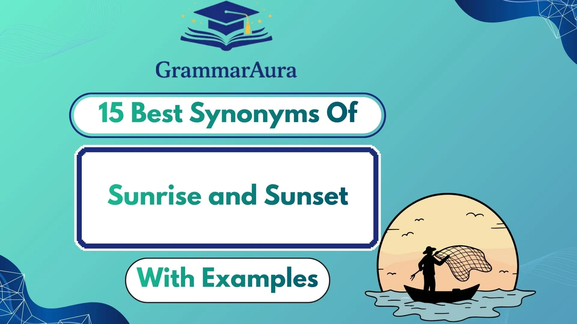 Best Synonyms of ‘Sunrise and Sunset’