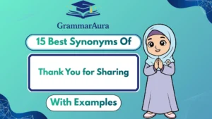 Best Synonyms of ‘Thank You for Sharing’