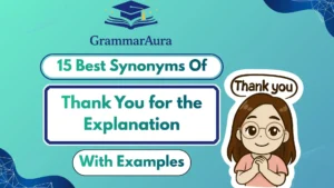 Best Synonyms of ‘Thank You for the Explanation