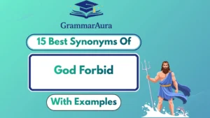 Best Synonyms of ‘God Forbid’