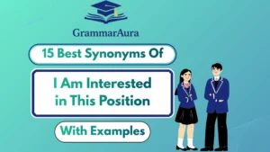 Best Synonyms of ‘I Am Interested in This Position’