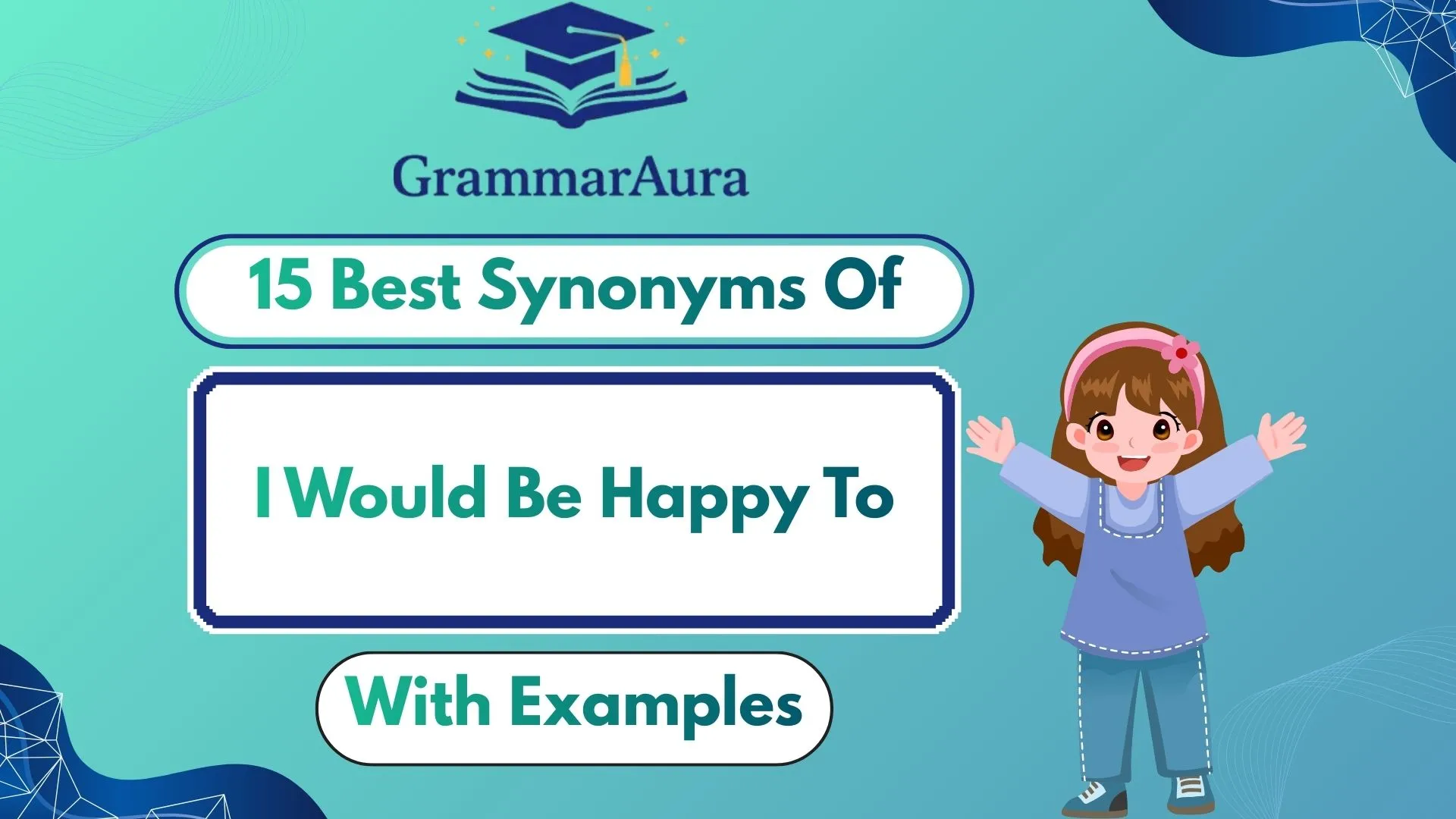 Best Synonyms of ‘I Would Be Happy To’
