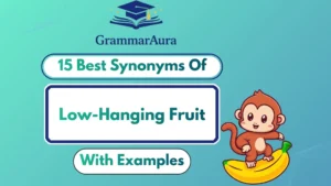 Best Synonyms of ‘Low-Hanging Fruit’