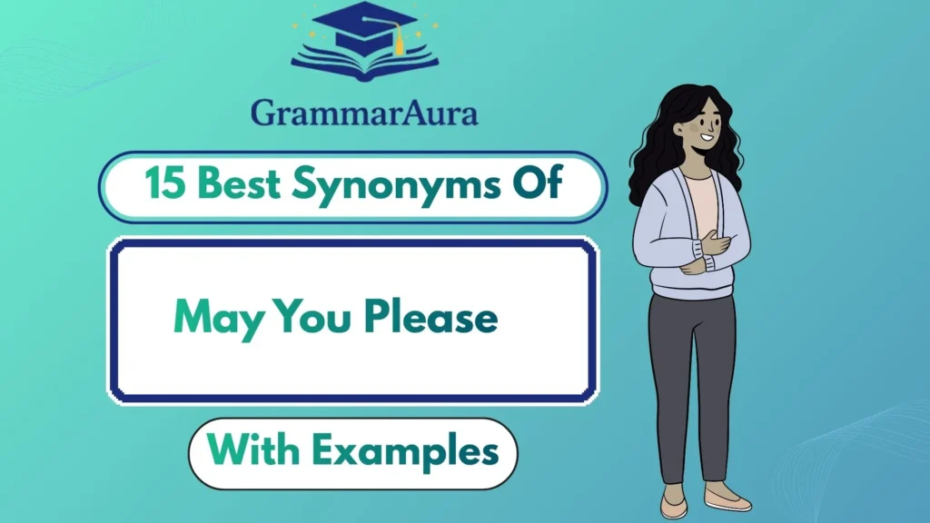 Best Synonyms of ‘May You Please’