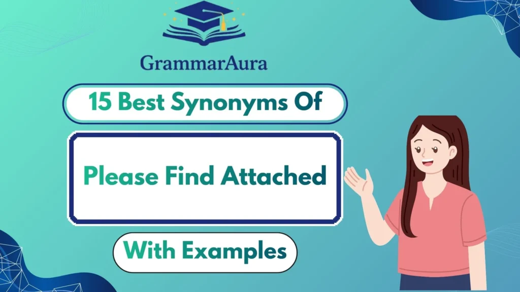 Best Synonyms of ‘Please Find Attached’