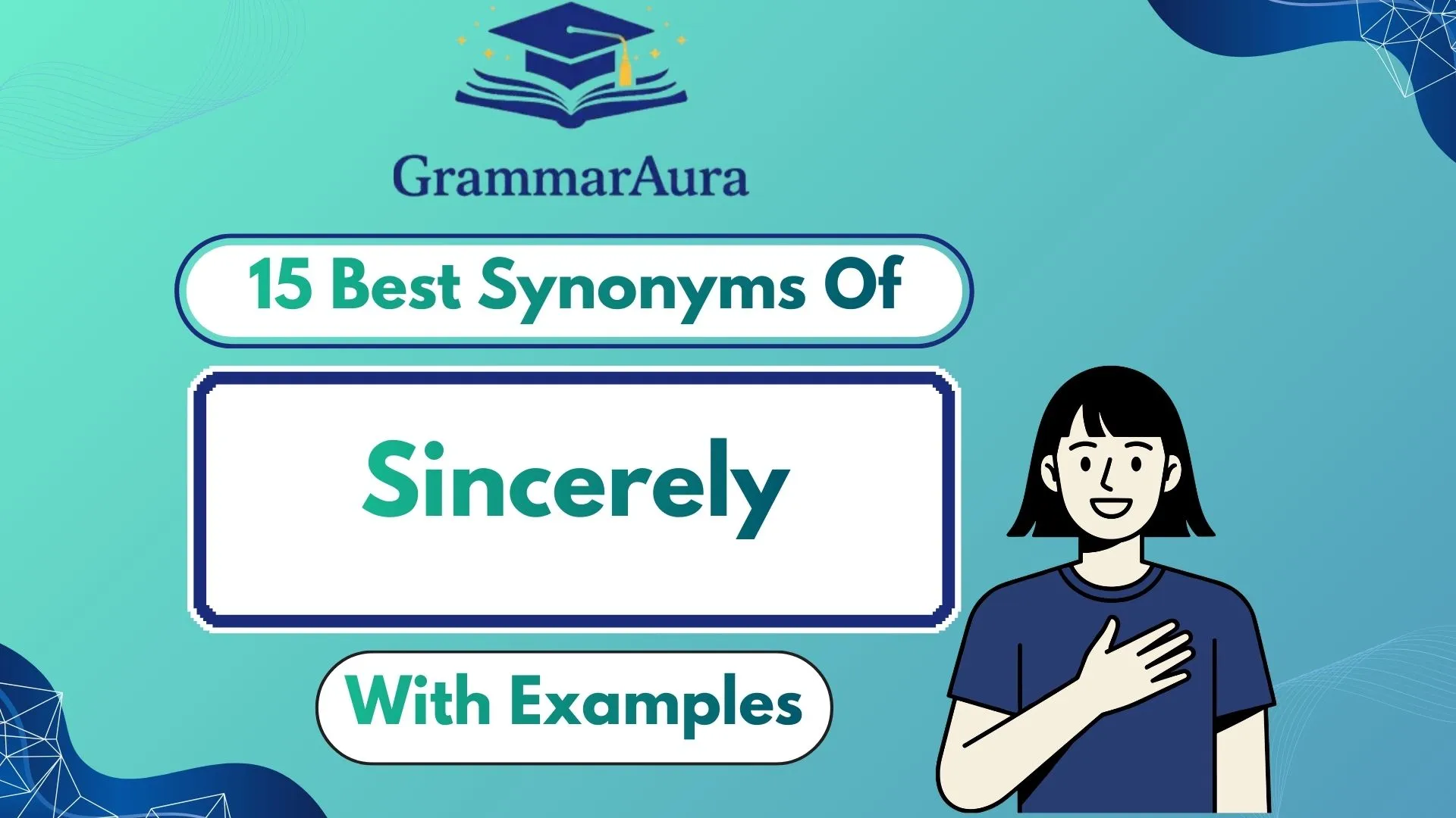 Best Synonyms of ‘Sincerely’