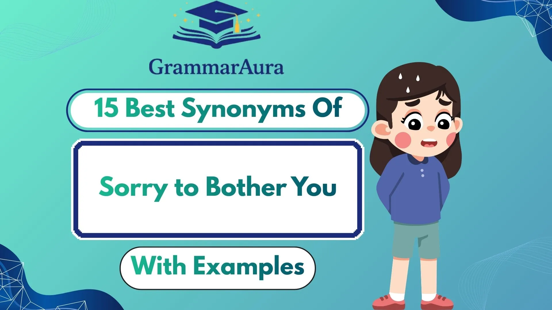 Best Synonyms of ‘Sorry to Bother You’