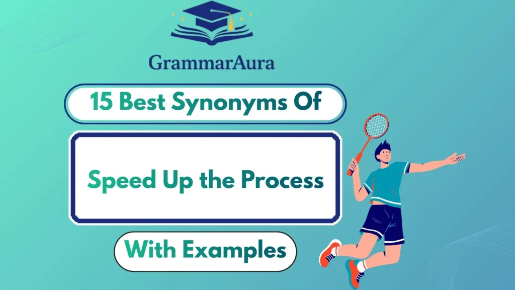 Best Synonyms of ‘Speed Up the Process’