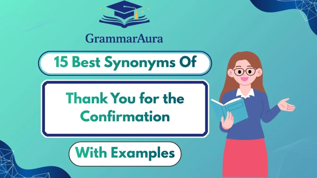 Best Synonyms of ‘Thank You for the Confirmation’
