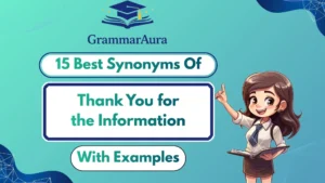 Best Synonyms of ‘Thank You for the Information’