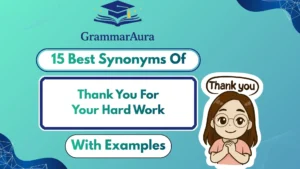 Best Synonyms of ‘Thank You For Your Hard Work’