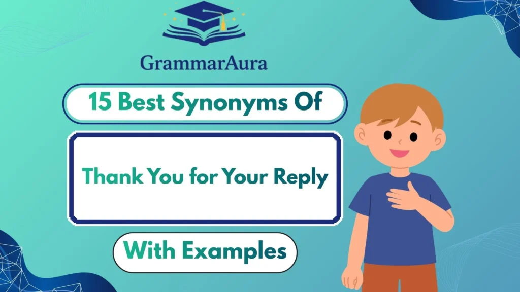 Best Synonyms of ‘Thank You for Your Reply’
