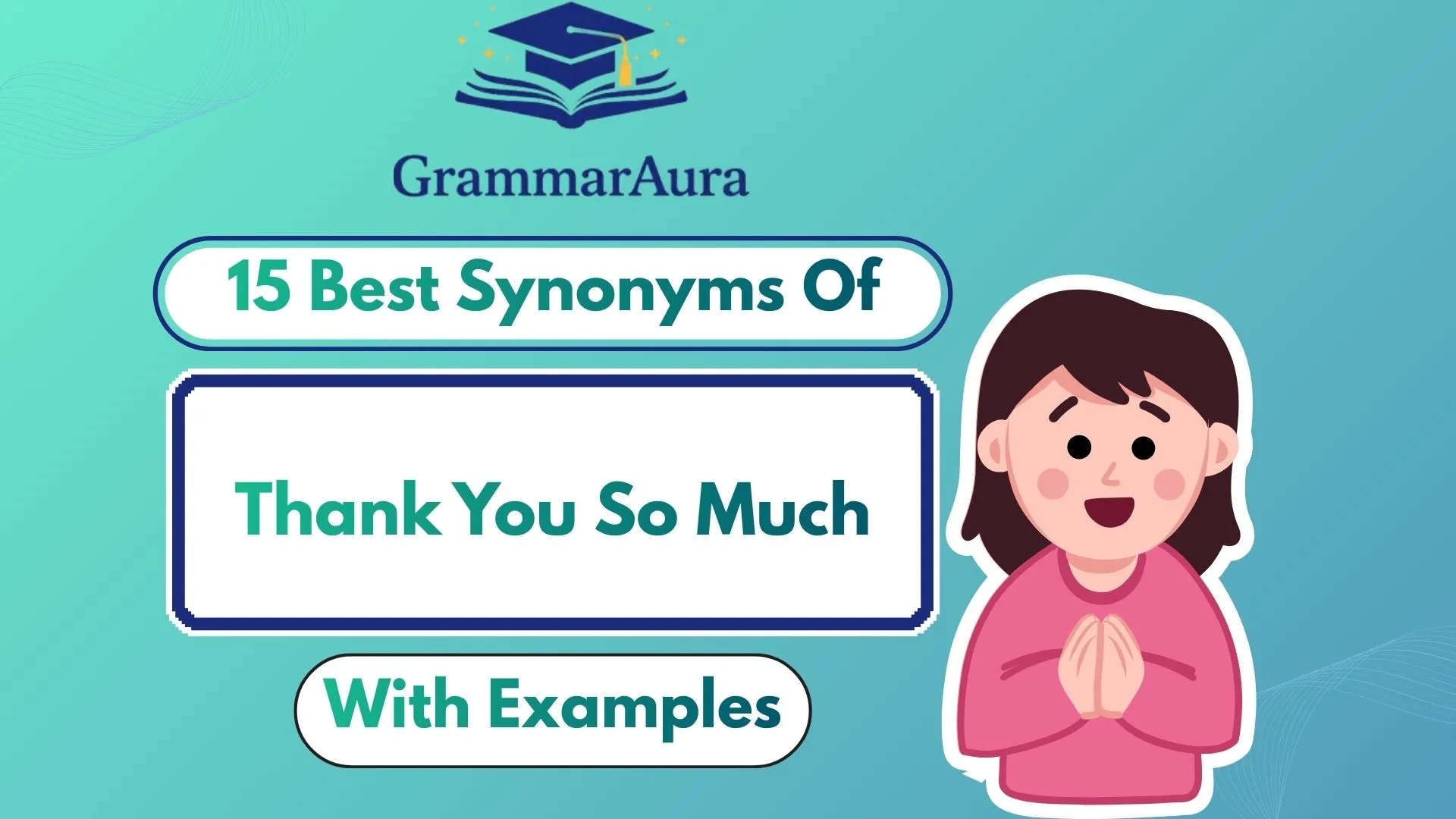 Best Synonyms of ‘Thank You So Much’