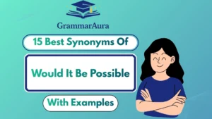 Best Synonyms of ‘Would It Be Possible