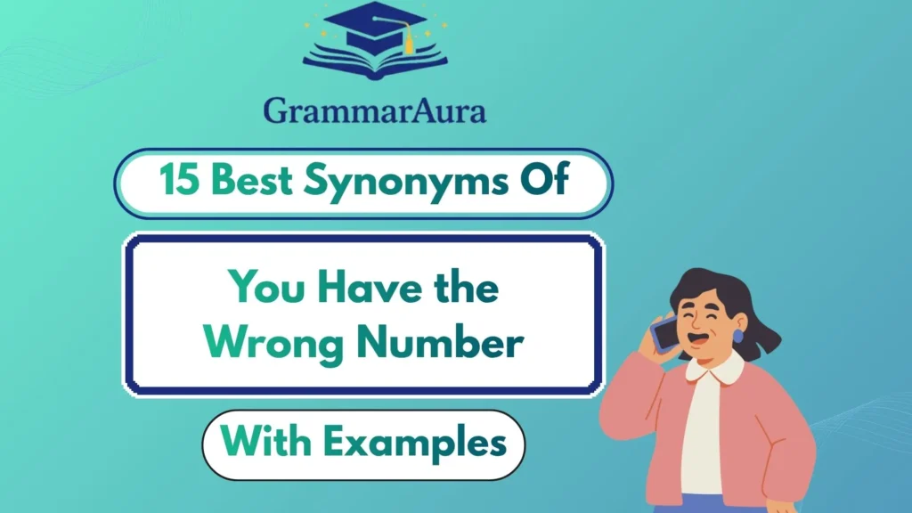 Best Synonyms of ‘You Have the Wrong Number’