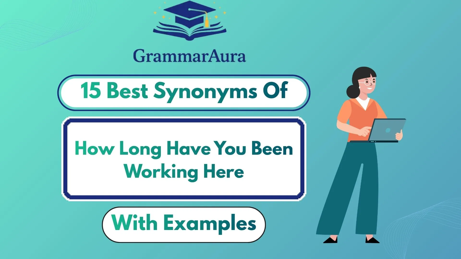 Best Synonyms of ‘How Long Have You Been Working Here’ (With Examples)