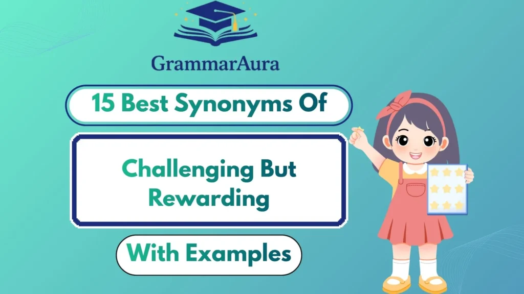 Best Synonyms of “Challenging But Rewarding”
