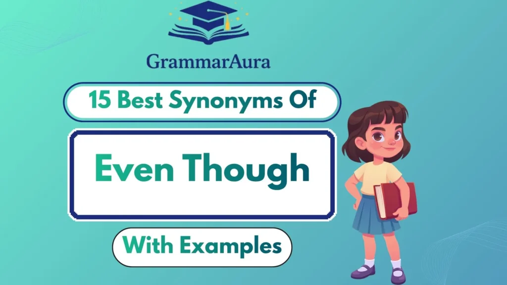 Best Synonyms of ‘Even Though’ Profesionally (With Examples)