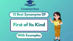 Best Synonyms of ‘First of Its Kind’ (With Examples)