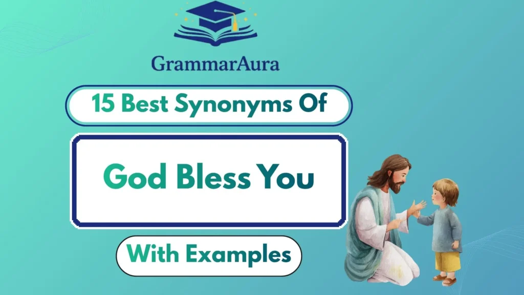 Best Synonyms of ‘God Bless You’ Professionally (With Examples)