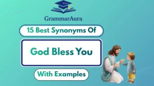 Best Synonyms of ‘God Bless You’ Professionally (With Examples)