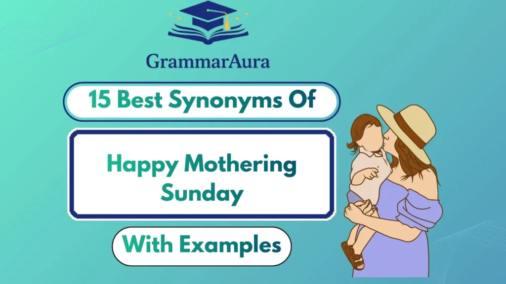 Best Synonyms of ‘Happy Mothering Sunday’ (With Examples)