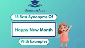Best Synonyms of ‘Happy New Month’ (With Examples)