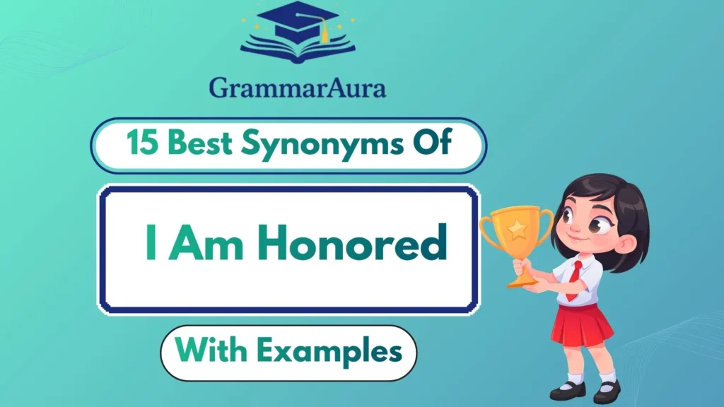 Best Synonyms of ‘I Am Honored’ Professionally (With Examples)
