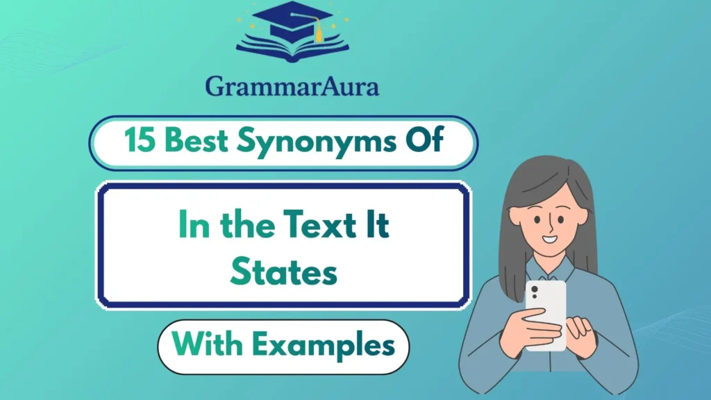 Best Synonyms of “In the Text It States” (With Examples)