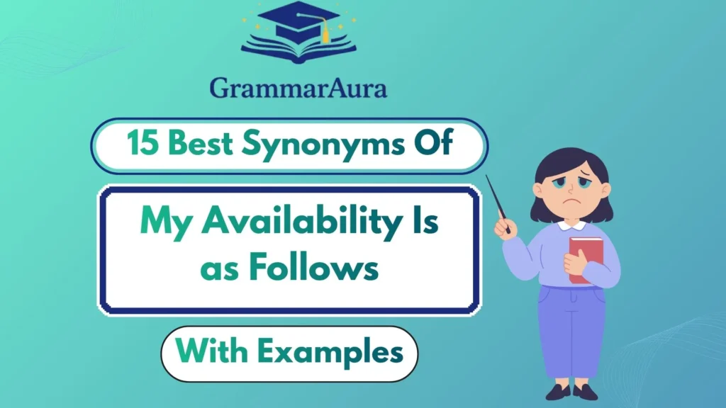 15 ‘My Availability Is as Follows’ (With Examples)