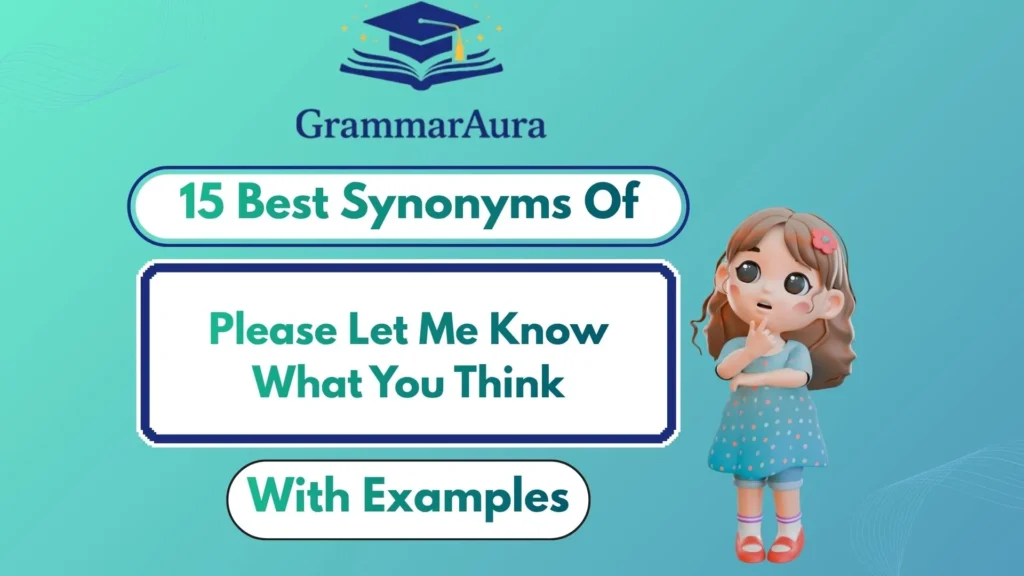Best Synonyms of “Please Let Me Know What You Think” (With Examples)