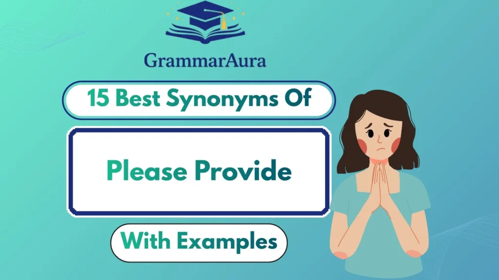 Best Synonyms of “Please Provide” (With Examples)