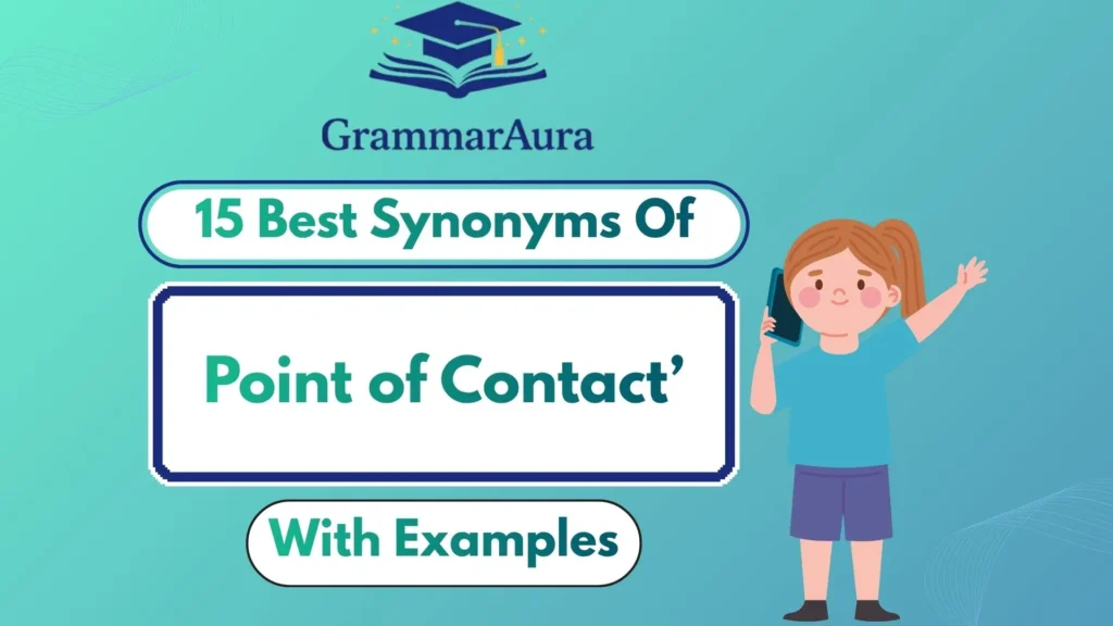 Best Synonyms of ‘Point of Contact’ Professionally (With Examples)