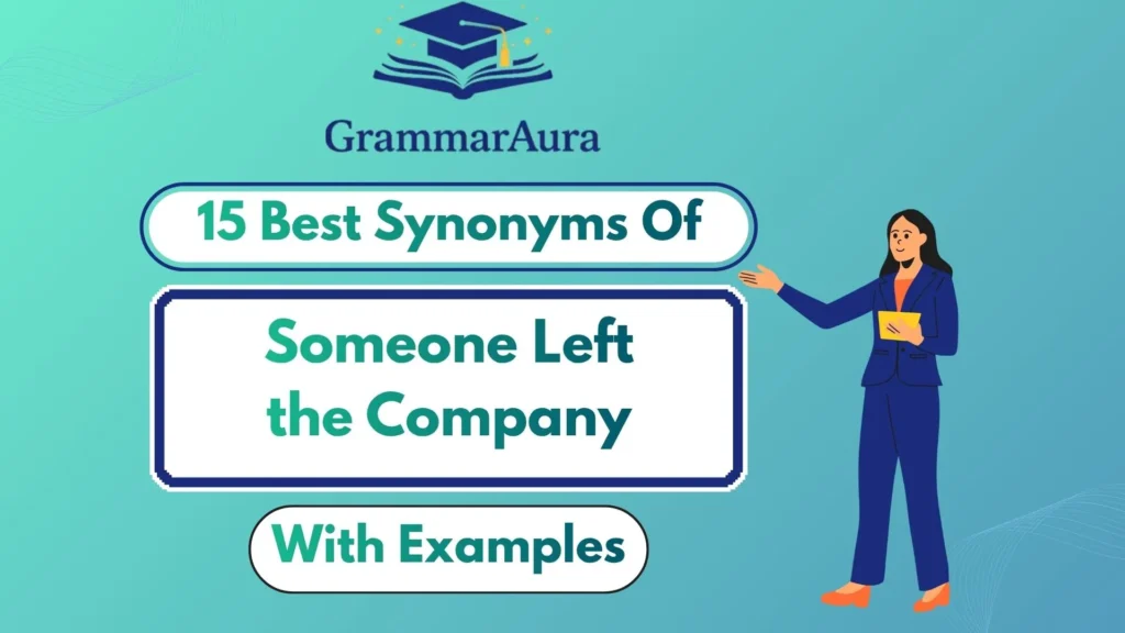 Best Synonyms of ‘Someone Left the Company’ (With Examples)