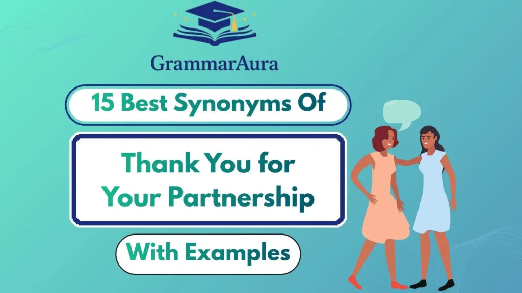 Best Synonyms of ‘Thank You for Your Partnership’ (With Examples)