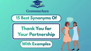 Best Synonyms of ‘Thank You for Your Partnership’ (With Examples)
