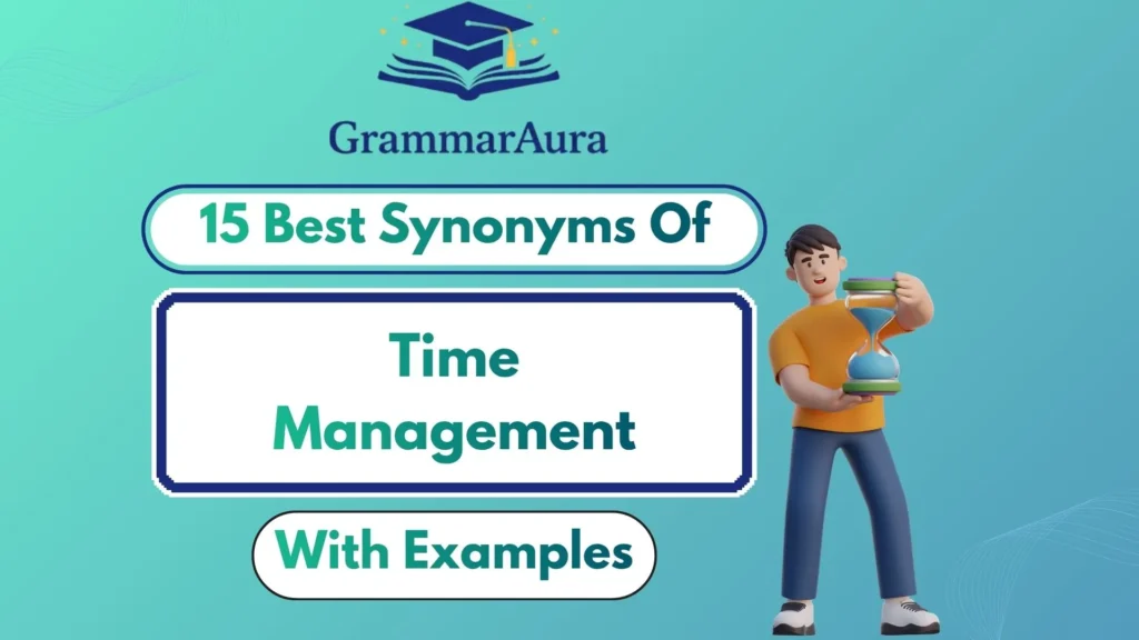 Best Synonyms of ‘Time Management’ (With Examples)